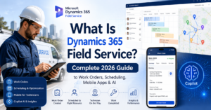 What is Microsoft Dynamics 365 Field Service